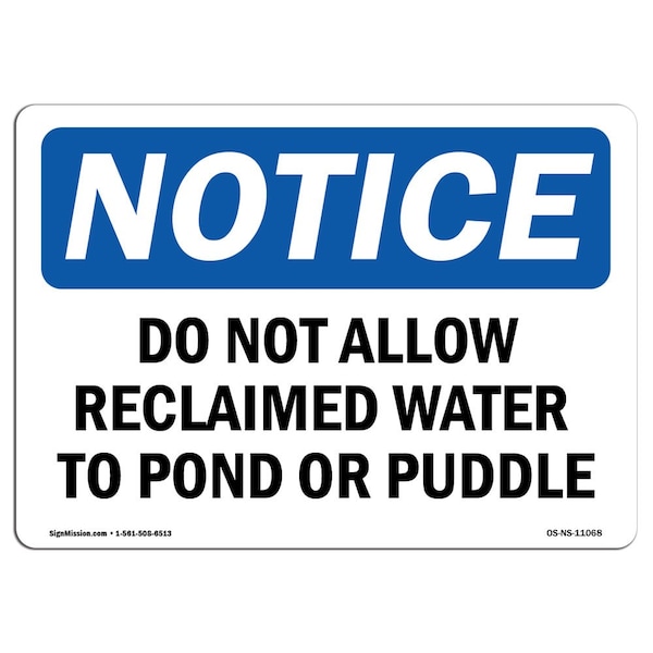 OSHA Sign, 18" H, Rigid Plastic, Do Not Allow Reclaimed Water To Pond Or Puddle Sign, Landscape